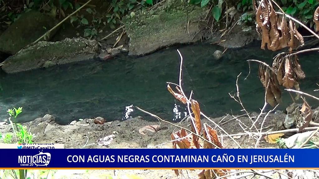 AGUAS NEGRAS CONTAMINAN CAÑO EN JERUSALÉN