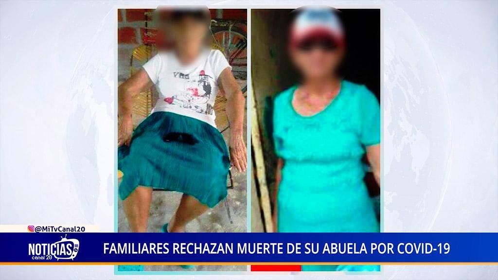 FAMILIARES RECHAZAN MUERTE DE SU ABUELA POR COVID-19
