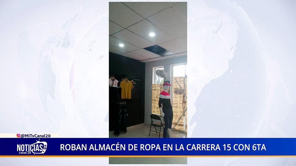 ROBAN ALMACÉN DE ROPA EN LA CARRERA 15 CON 6TA