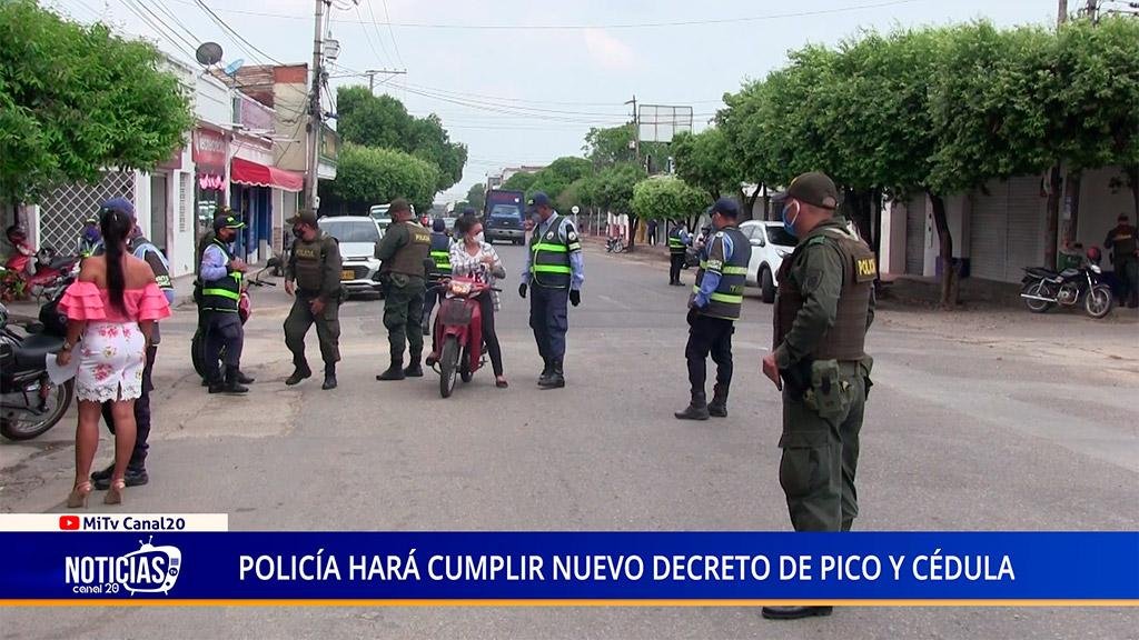 POLICÍA HARÁ CUMPLIR NUEVO DECRETO DE PICO Y CÉDULA