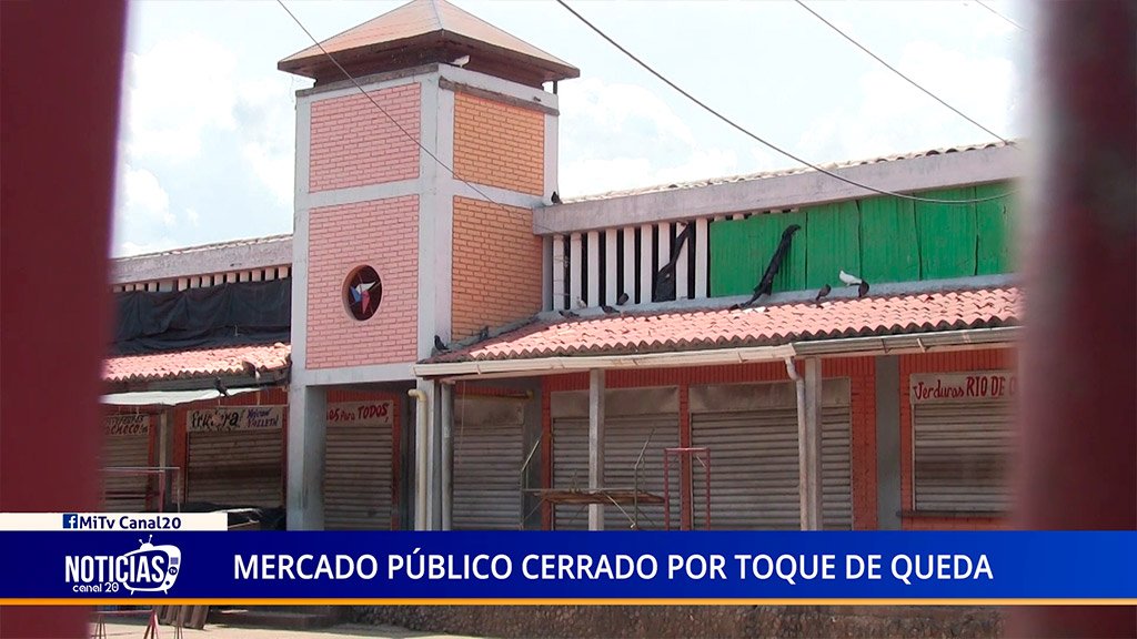MERCADO PÚBLICO CERRADO POR TOQUE DE QUEDA