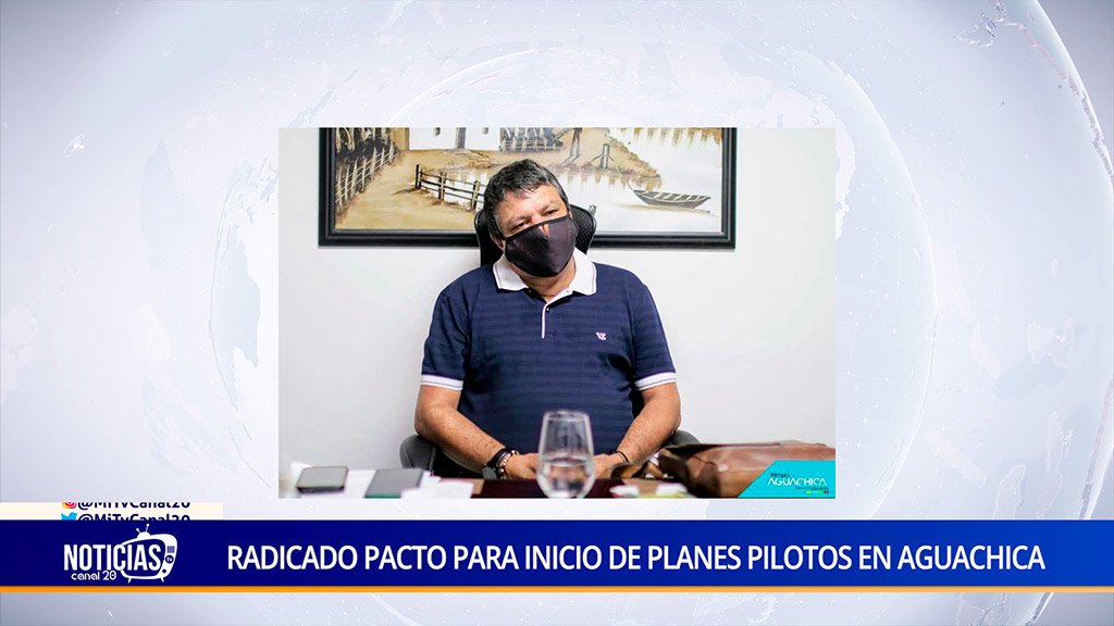 RADICADO PACTO PARA INICIO DE PLANES PILOTOS EN AGUACHICA