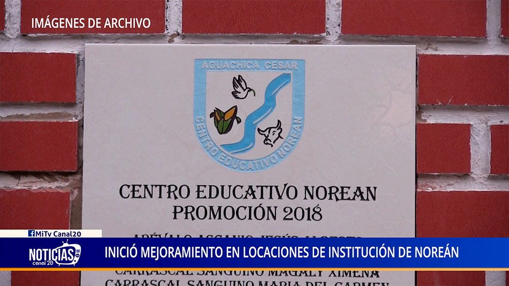 INICIÓ MEJORAMIENTO EN LOCACIONES DE INSTITUCIÓN DE NOREÁN