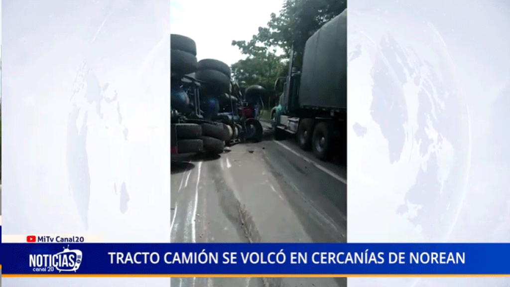 TRACTO CAMIÓN SE VOLCÓ EN CERCANÍAS DE NOREAN