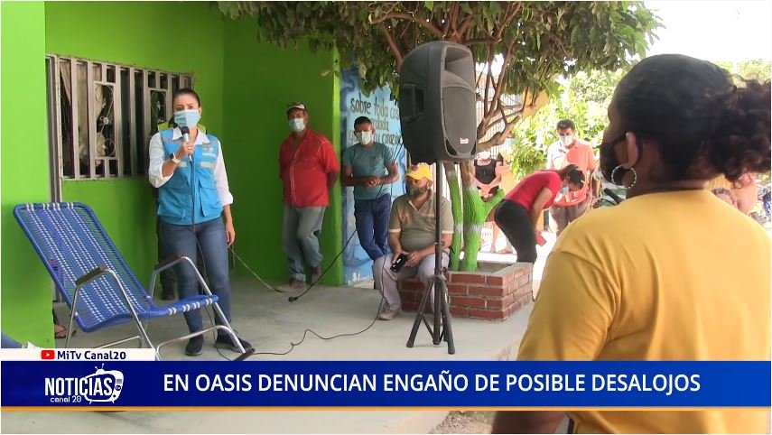 EN OASIS DENUNCIAN ENGAÑO DE POSIBLE DESALOJOS