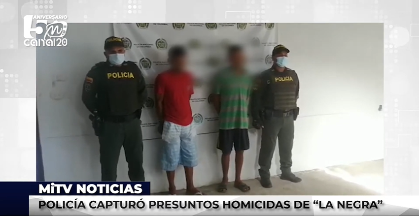 POLICÍA CAPTURÓ PRESUNTOS HOMICIDAS DE “LA NEGRA”