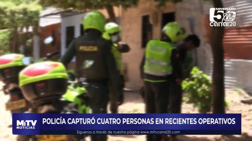 POLICÍA CAPTURÓ CUATRO PERSONAS EN RECIENTES OPERATIVOS
