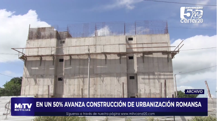 EN UN 50% AVANZA CONSTRUCCIÓN DE URBANIZACIÓN ROMANSA