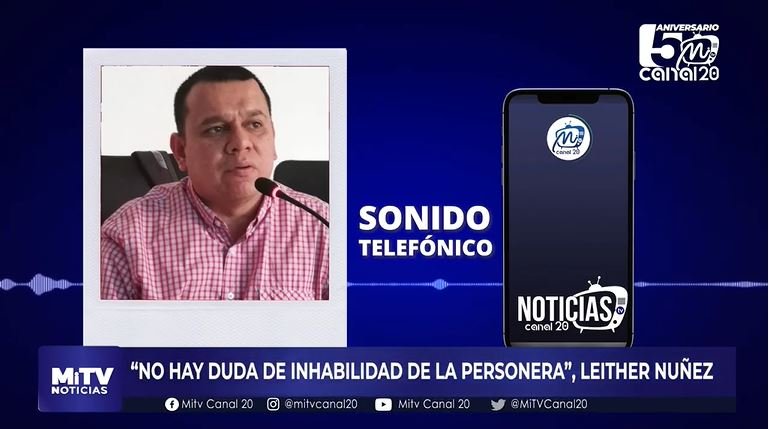 “NO HAY DUDA DE INHABILIDAD DE LA PERSONERA”, LEITHER NUÑEZ