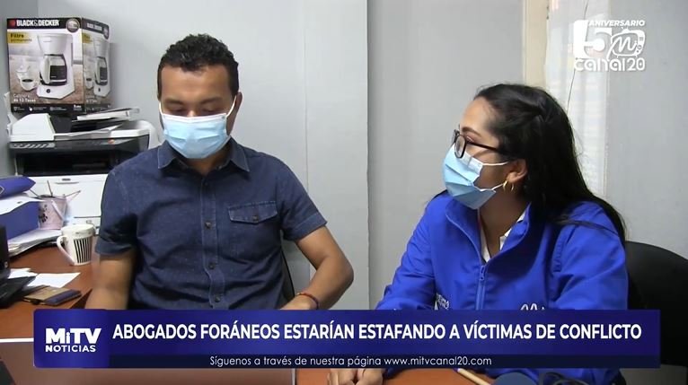 ABOGADOS FORÁNEOS ESTARÍAN ESTAFANDO A VÍCTIMAS DE CONFLICTO
