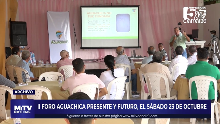 II FORO AGUACHICA PRESENTE Y FUTURO, EL SÁBADO 23 DE OCTUBRE