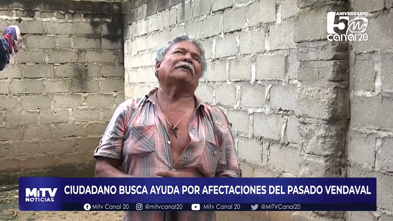 CIUDADANO BUSCA AYUDA POR AFECTACIONES DEL PASADO VENDAVAL