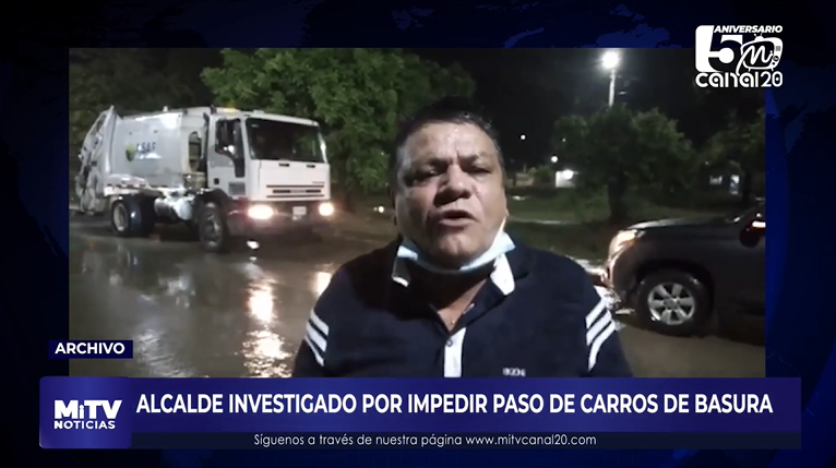 ALCALDE INVESTIGADO POR IMPEDIR PASO DE CARROS DE BASURA