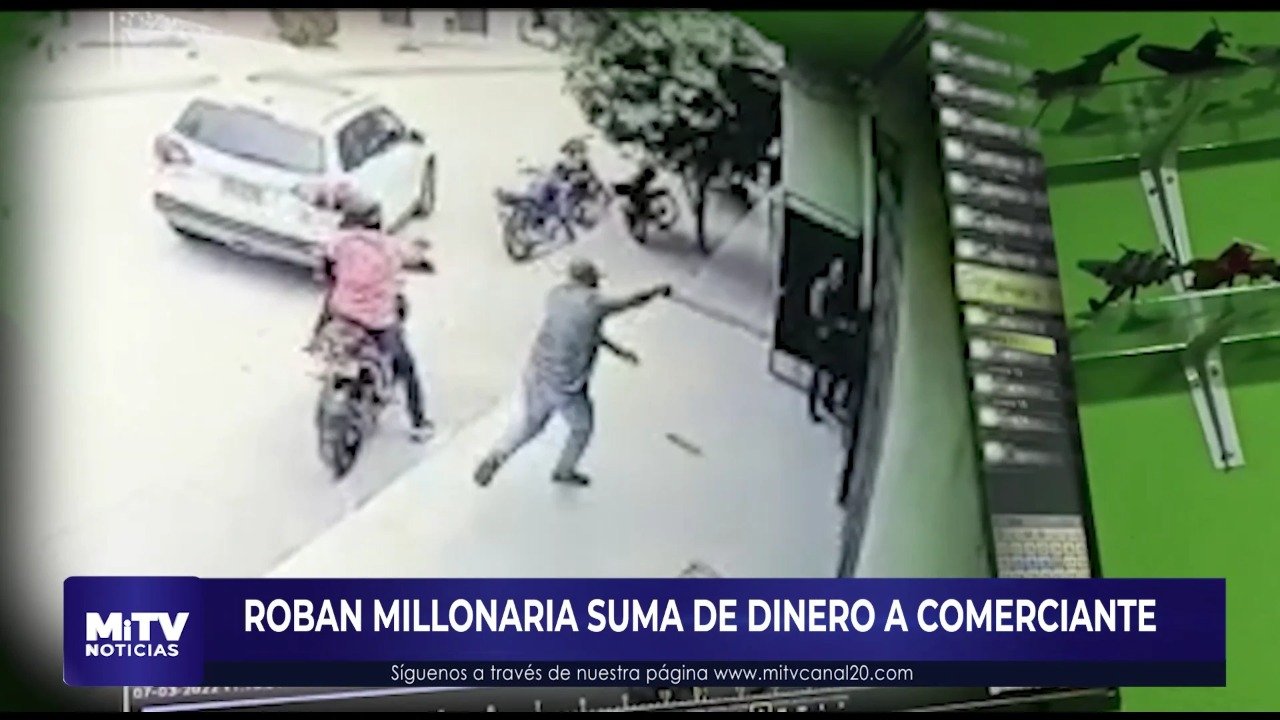 ROBAN MILLONARIA SUMA DE DINERO A COMERCIANTE