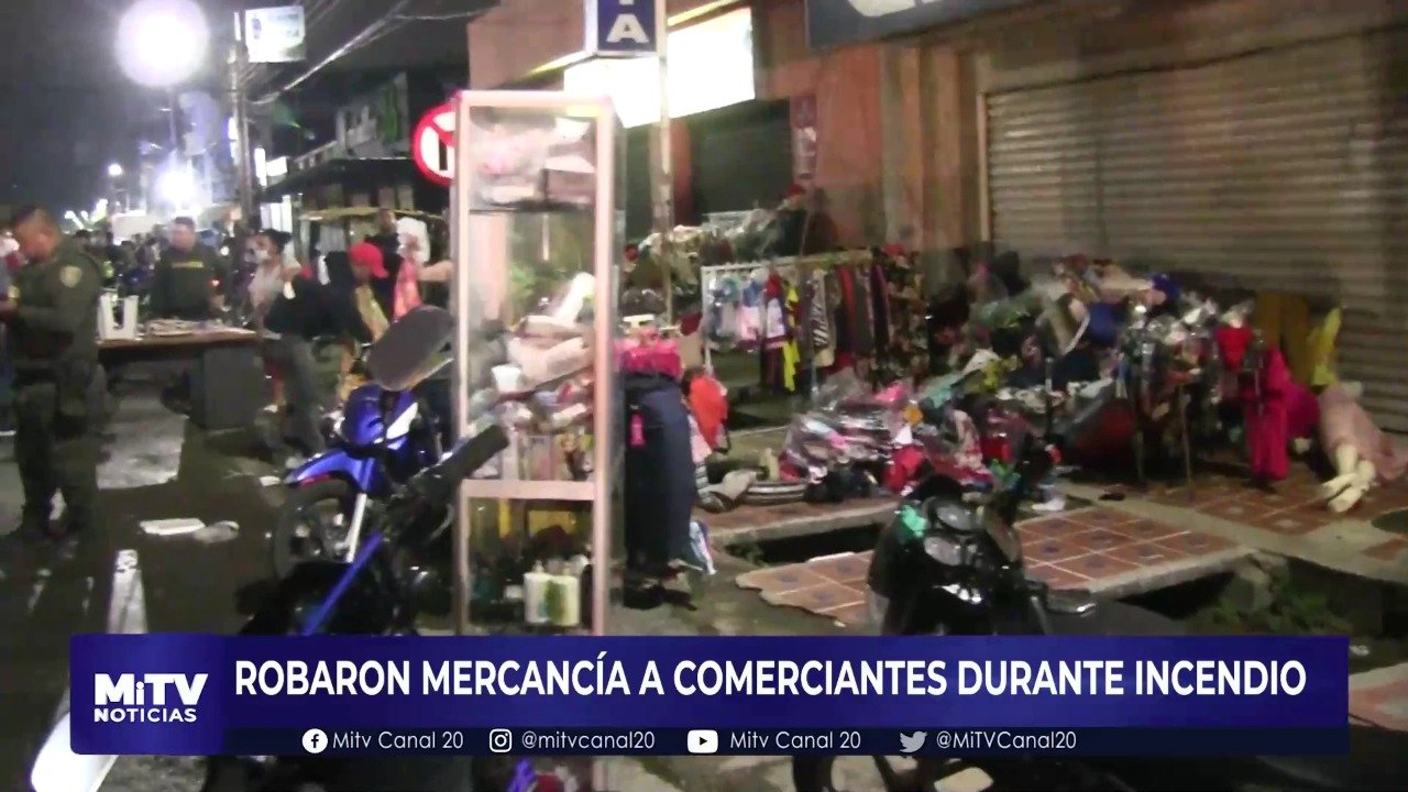 ROBAN MERCANCÍA DURANTE INCENDIO