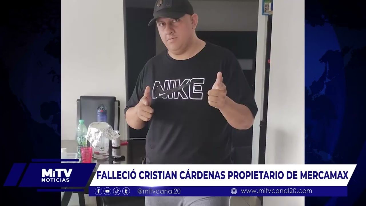 FALLECIÓ CRISTIAN CÁRDENAS PROPIETARIO DE MERCAMAX LA 8VA