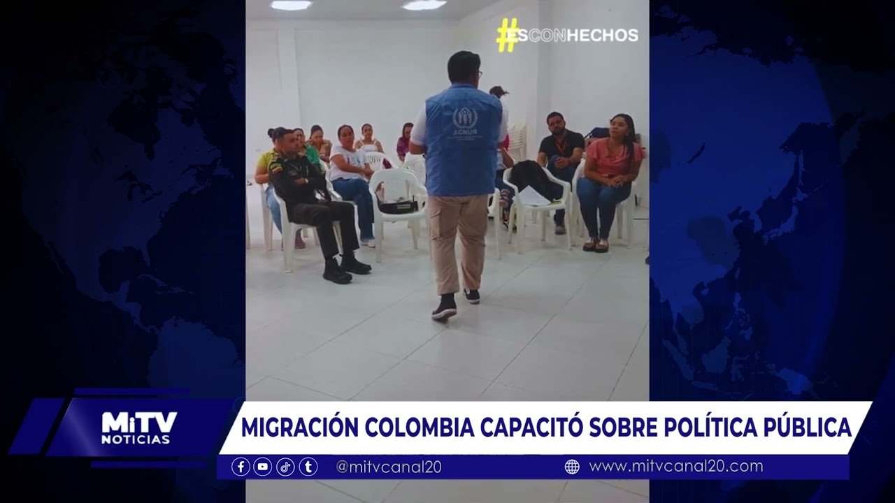 MIGRACIÓN COLOMBIA CAPACITÓ SOBRE POLÍTICA DE MIGRANTES