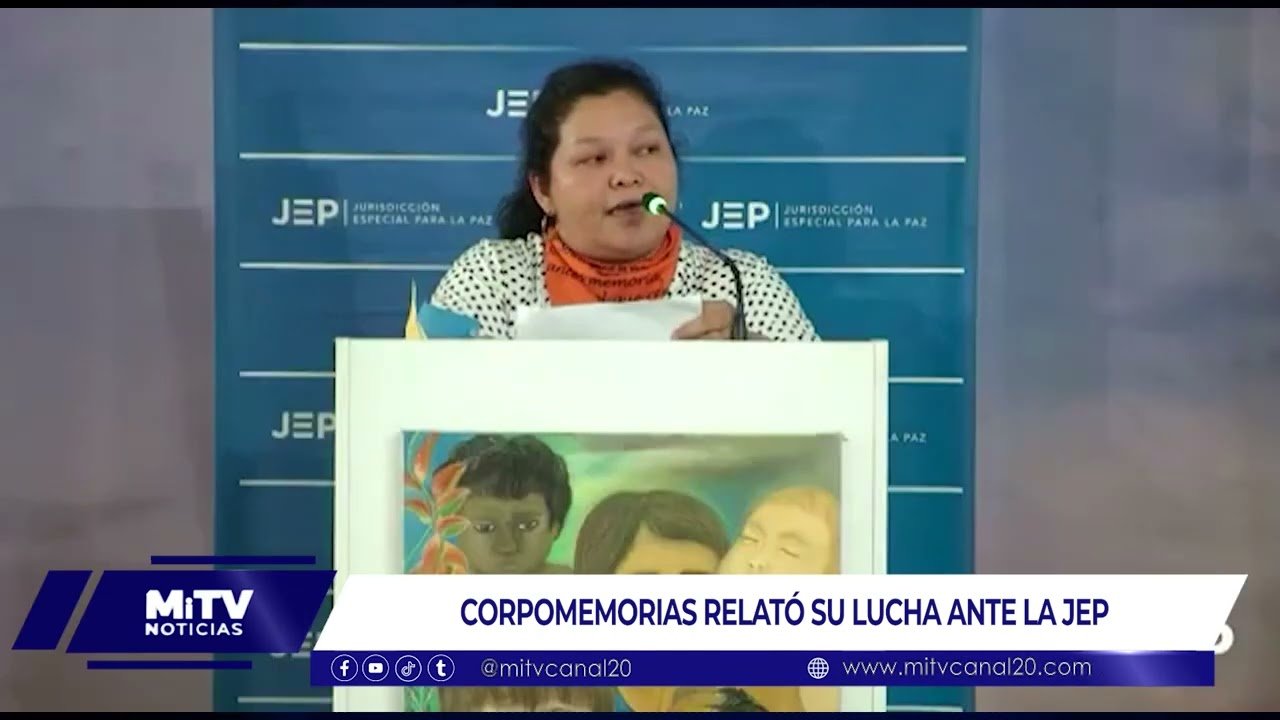 CORPOMEMORIAS REVELA SU LUCHA FRENTE A LA JEP, HISTORIAS DE RESISTENCIA Y VERDAD